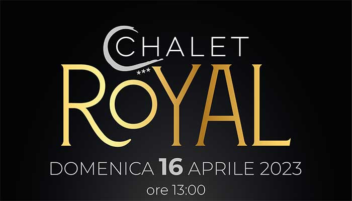 Loc. Chalet Royal, 16 aprile ore 13 @Lo Chalet dei Gourmet