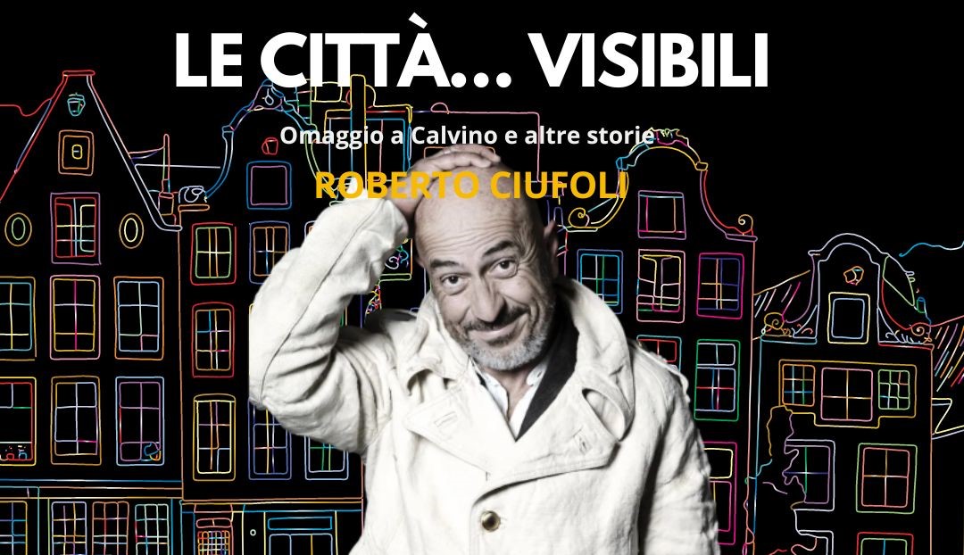 CALVINO città invisibili roberto ciufoli